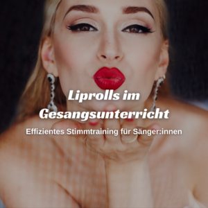 liprolls gesangsunterricht singen lernen stimme stimmtraining yvonne gundacker